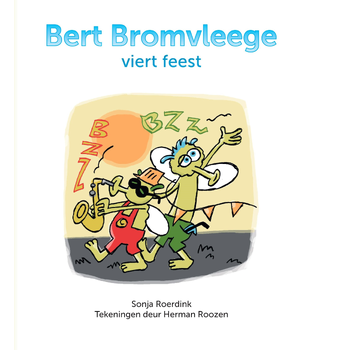 Bert Bromvleege viert feest (Hardback) bij Singel 344