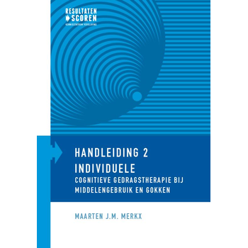 Individuele cognitieve gedragstherapie bij middelengebruik en gokken (Paperback) van Maarten J.M. Merkx