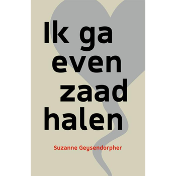 Ik ga even zaad halen (Paperback) bij Singel 344