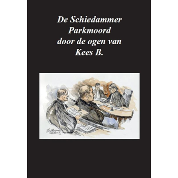 De Schiedammer Parkmoord door de ogen van Kees B. (Paperback) bij Singel 344