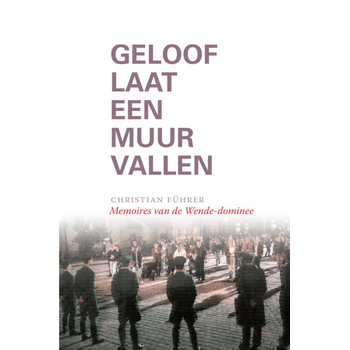 Geloof laat een Muur vallen (Hardback) bij Singel 344