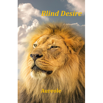 Blind Desire (Paperback) van Aureole Aureole