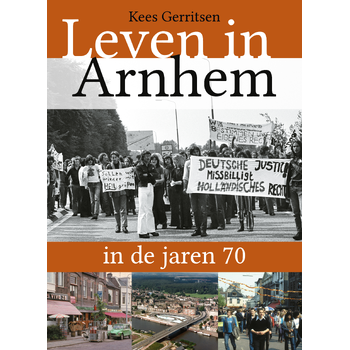 Leven in Arnhem in de jaren 70 (Paperback) bij Singel 344