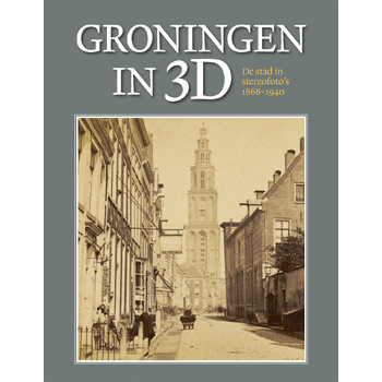Groningen in 3D (Hardback) bij Singel 344