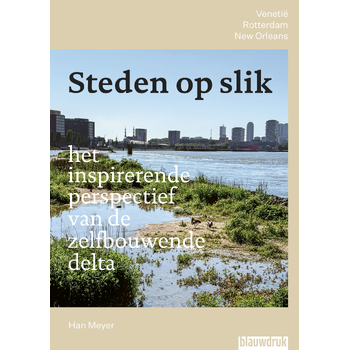 Steden op slik – het inspirerende perspectief van de zelfbouwende delta (Paperback) bij Singel 344