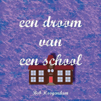 Een droom van een school (Paperback) bij Singel 344