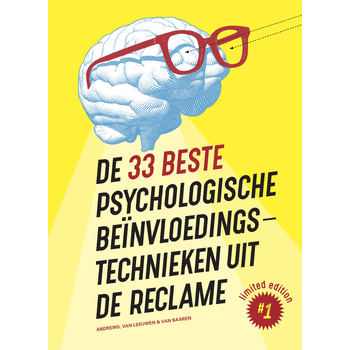De 33 beste psychologische beïnvloedingstechnieken uit de reclame (Paperback) van Marc Andrews, Rick Baaren, Matthijs Leeuwen