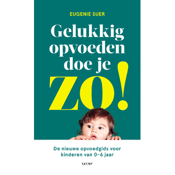 Gelukkig opvoeden doe je zo! (Paperback) bij Singel 344
