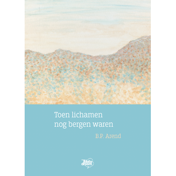 Toen lichamen nog bergen waren (Paperback) bij Singel 344