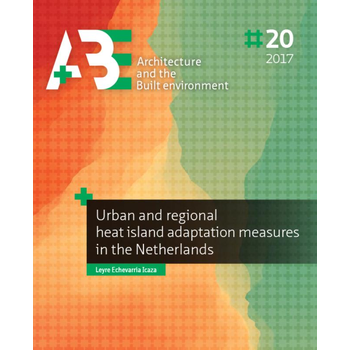 Urban and regional heat island adaptation measures in the Netherlands (Paperback) van Leyre Echevarría Icaza