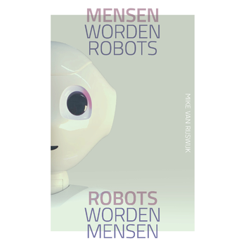 Mensen worden robots, robots worden mensen (Hardback) bij Singel 344