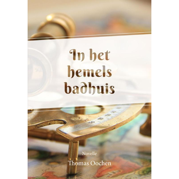 In het hemels badhuis (Paperback) van Thomas Oochen