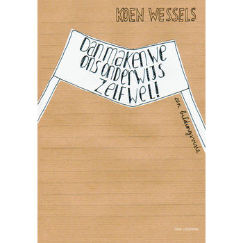 Dan maken we ons onderwijs zelf wel! (Paperback) bij Singel 344