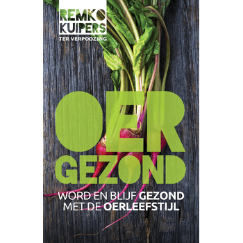 Oergezond (Paperback) van Remko Kuipers
