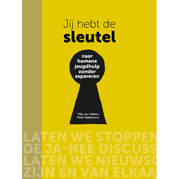 Jij hebt de sleutel - Naar humane jeugdhulp zonder separeren (Paperback) bij Singel 344