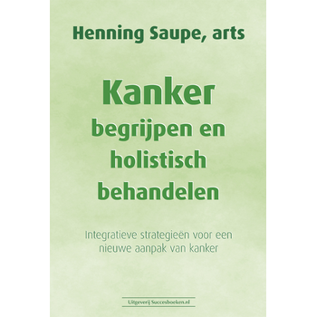 Kanker begrijpen en holistisch behandelen (Paperback) bij Singel 344
