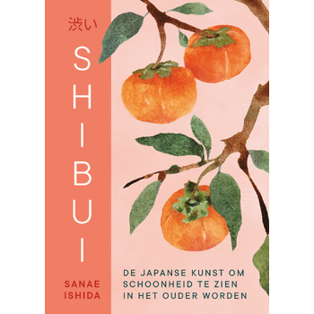 Shibui: De Japanse kunst om schoonheid te zien in het ouder worden (Hardback) bij Singel 344