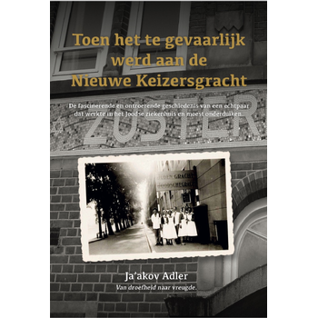 Toen het te gevaarlijk werd aan de Nieuwe Keizersgracht (Paperback) bij Singel 344