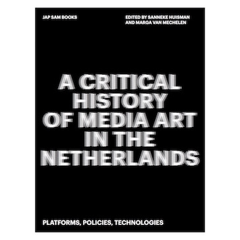 A Critical History of Media Art in the Netherlands (Paperback) bij Singel 344