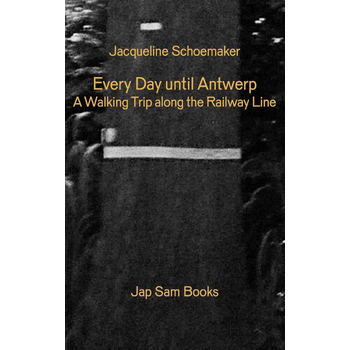 Every Day until antwerp/Alle dagen tot aan Antwerpen (Paperback) bij Singel 344