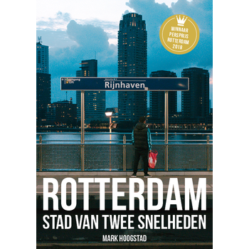 Rotterdam, Stad van twee snelheden (Paperback) bij Singel 344