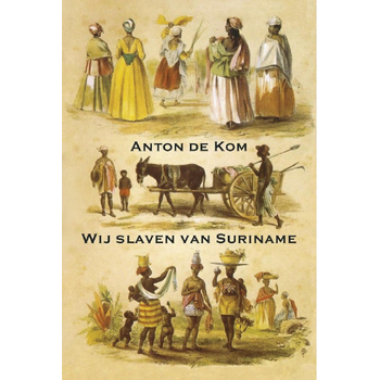 Wij slaven van Suriname (Paperback) bij Singel 344