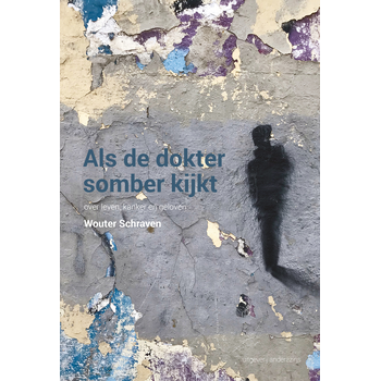 Als de dokter somber kijkt (Hardback) van Wouter Schraven