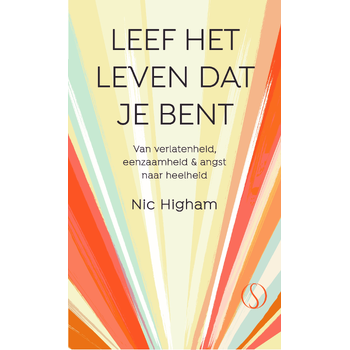 Leef het leven dat je bent (Hardback) van Nic Higham