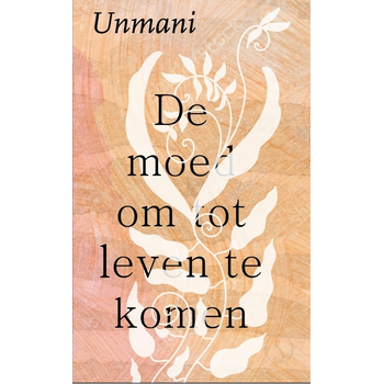 De moed om tot leven te komen (Paperback) bij Singel 344