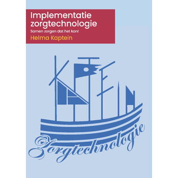 Implementatie zorgtechnologie: samen zorgen dat het kan! (Paperback) bij Singel 344