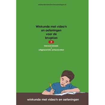 Wiskunde met video's en oefeningen voor de brugklas, leerwerkboek met uitgewerkte antwoorden (Paperback) bij Singel 344