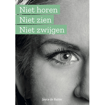 Niet horen niet zien niet zwijgen (Paperback) van Joyce Ruiter