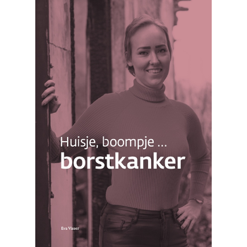 Huisje, boompje ... borstkanker (Hardback) bij Singel 344
