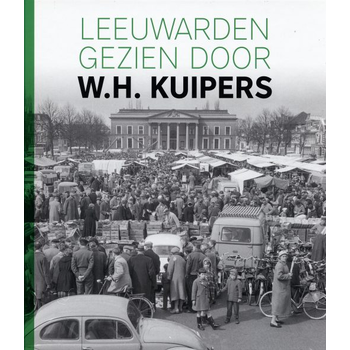 Leeuwarden gezien door W.H. Kuipers (Hardback) bij Singel 344