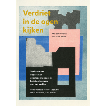 Verdriet in de ogen kijken (Paperback) bij Singel 344