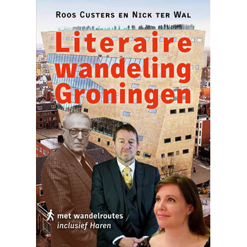 Literaire wandeling Groningen (Paperback) bij Singel 344