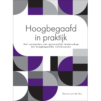 Hoogbegaafd in praktijk (Hardback) van Rianne Ven