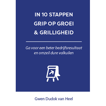 In 10 stappen Grip op Groei & Grilligheid (Paperback) van Gwen Dudok van Heel
