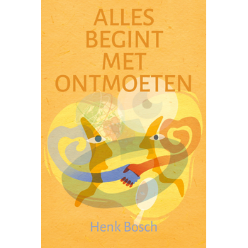 Alles begint met ontmoeten (Paperback) bij Singel 344