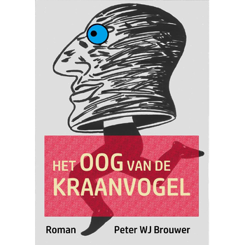 Het oog van de kraanvogel (Paperback) van Peter Wj Brouwer