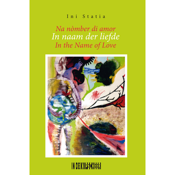 In naam der liefde/Na nòmber di amor/In the Name of Love (Paperback) bij Singel 344