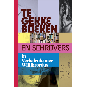 Te gekke boeken en schrijvers in Verhalenkamer Willibrordus (Hardback) bij Singel 344