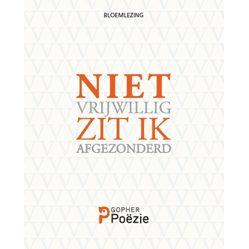 Niet vrijwillig zit ik afgezonderd... (Paperback) bij Singel 344