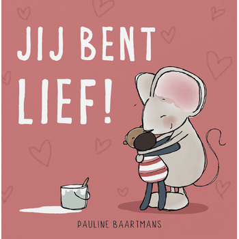 Jij bent lief! (Hardback) bij Singel 344