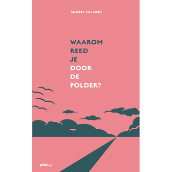 Waarom reed je door de polder? (Paperback) bij Singel 344