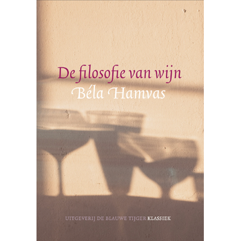 De filosofie van wijn (Paperback) van Béla Hamvas