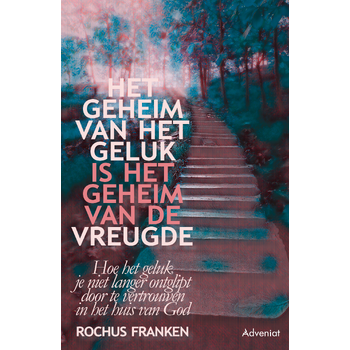 Het geheim van het geluk is het geheim van de vreugde (Paperback) bij Singel 344