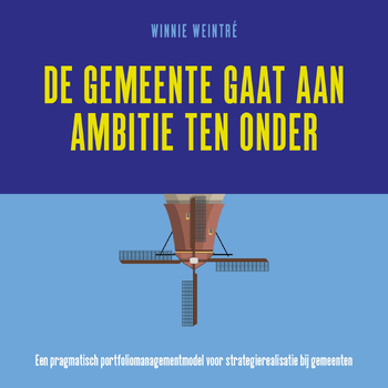 De gemeente gaat aan ambitie ten onder (Paperback) bij Singel 344
