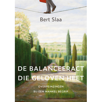 De balanceeract die geloven heet (Paperback) bij Singel 344