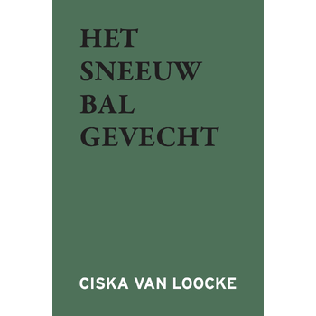 Het Sneeuwbalgevecht (Paperback) van Ciska Loocke